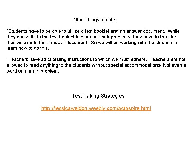 Other things to note… *Students have to be able to utilize a test booklet