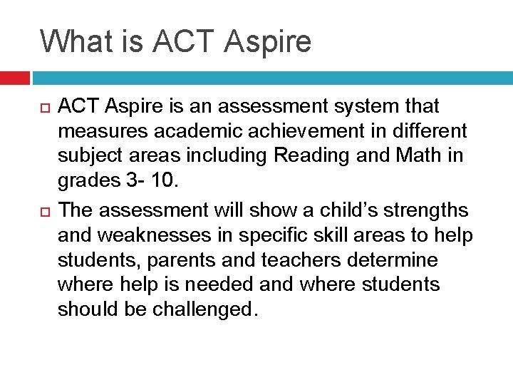 What is ACT Aspire is an assessment system that measures academic achievement in different