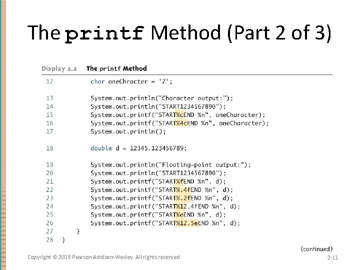 The printf Method (Part 2 of 3) Copyright © 2008 Pearson Addison-Wesley. All rights