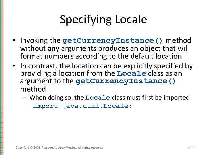 Specifying Locale • Invoking the get. Currency. Instance() method without any arguments produces an