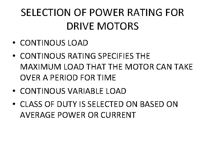 SELECTION OF POWER RATING FOR DRIVE MOTORS • CONTINOUS LOAD • CONTINOUS RATING SPECIFIES