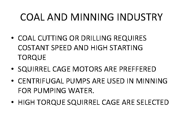 COAL AND MINNING INDUSTRY • COAL CUTTING OR DRILLING REQUIRES COSTANT SPEED AND HIGH