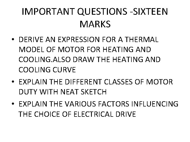 IMPORTANT QUESTIONS -SIXTEEN MARKS • DERIVE AN EXPRESSION FOR A THERMAL MODEL OF MOTOR
