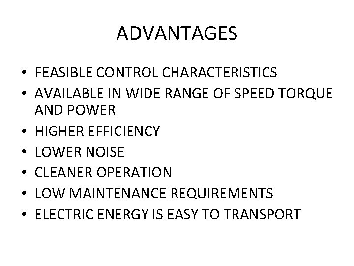 ADVANTAGES • FEASIBLE CONTROL CHARACTERISTICS • AVAILABLE IN WIDE RANGE OF SPEED TORQUE AND