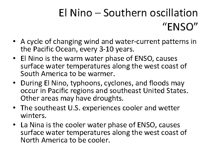 El Nino – Southern oscillation “ENSO” • A cycle of changing wind and water-current El Nino – Southern oscillation “ENSO” • A cycle of changing wind and water-current