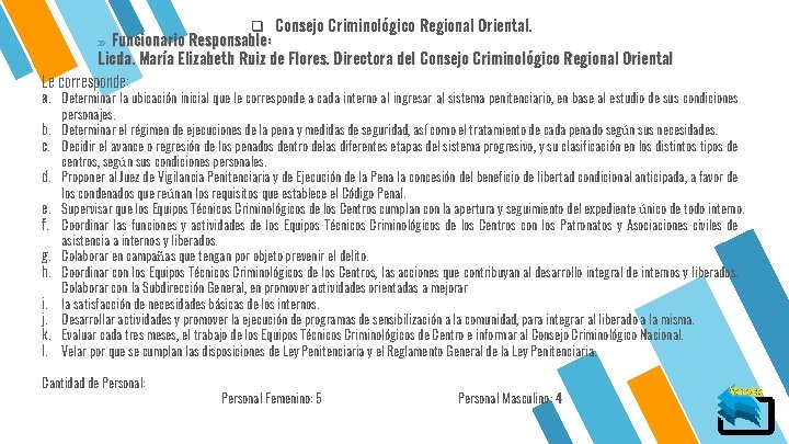 q Consejo Criminológico Regional Oriental. » Funcionario Responsable: Licda. María Elizabeth Ruiz de Flores.