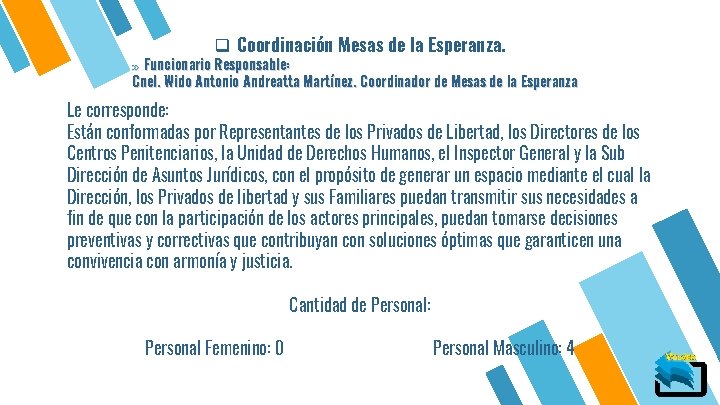 q Coordinación Mesas de la Esperanza. » Funcionario Responsable: Cnel. Wido Antonio Andreatta Martínez.