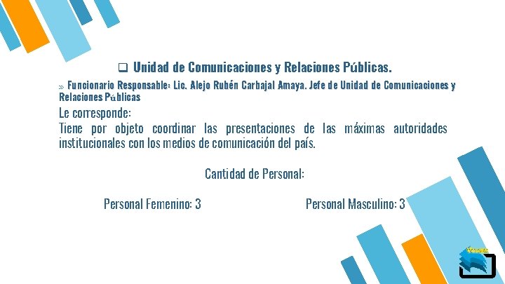 q Unidad de Comunicaciones y Relaciones Públicas. » Funcionario Responsable: Lic. Alejo Rubén Carbajal