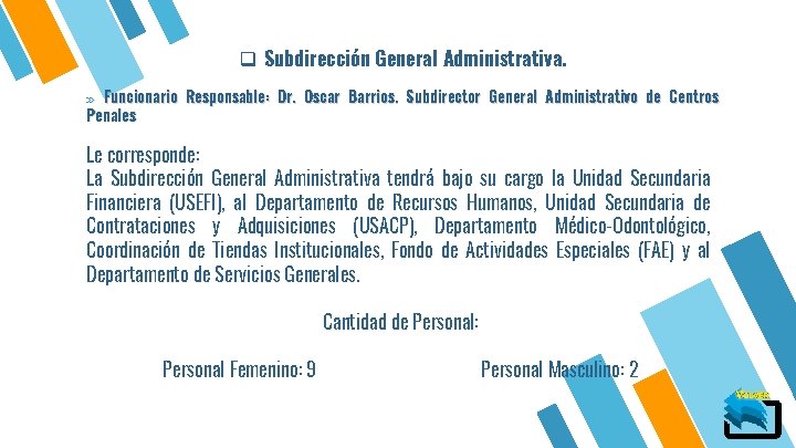 q Subdirección General Administrativa. » Funcionario Responsable: Dr. Oscar Barrios. Subdirector General Administrativo de
