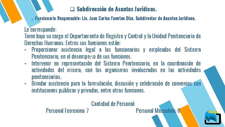 q Subdirección de Asuntos Jurídicos. » Funcionario Responsable: Lic. Juan Carlos Fuentes Díaz. Subdirector