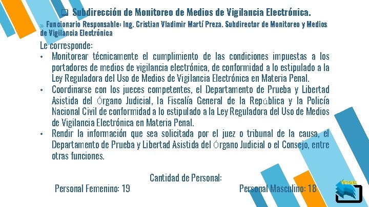 q Subdirección de Monitoreo de Medios de Vigilancia Electrónica. » Funcionario Responsable: Ing. Cristian