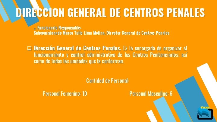 DIRECCION GENERAL DE CENTROS PENALES » Funcionario Responsable: Subcomisionado Marco Tulio Lima Molina. Director