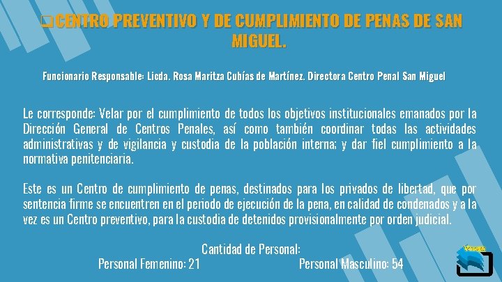 q. CENTRO PREVENTIVO Y DE CUMPLIMIENTO DE PENAS DE SAN MIGUEL. Funcionario Responsable: Licda.