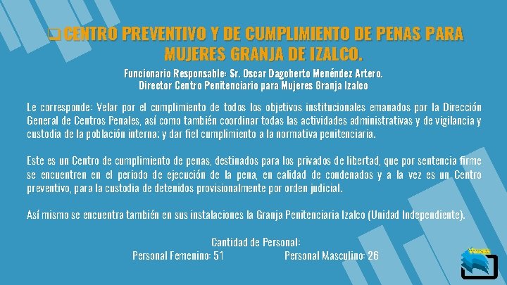 q. CENTRO PREVENTIVO Y DE CUMPLIMIENTO DE PENAS PARA MUJERES GRANJA DE IZALCO. Funcionario