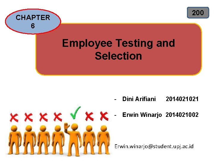 200 CHAPTER 6 Employee Testing and Selection - Dini Arifiani 2014021021 - Erwin Winarjo