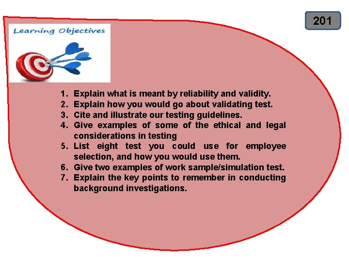 201 1. 2. 3. 4. Explain what is meant by reliability and validity. Explain