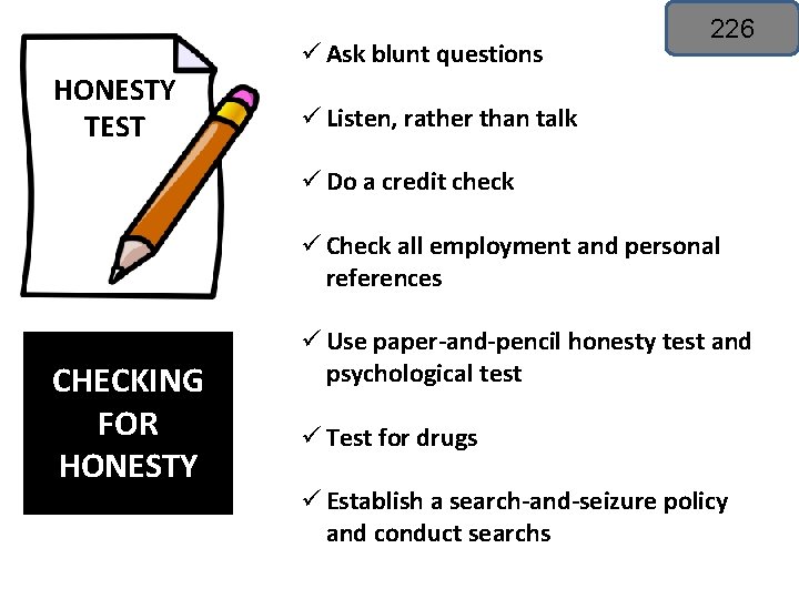 ü Ask blunt questions HONESTY TEST 226 ü Listen, rather than talk ü Do