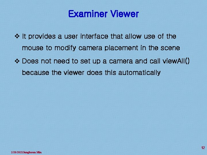 Examiner Viewer v It provides a user interface that allow use of the mouse