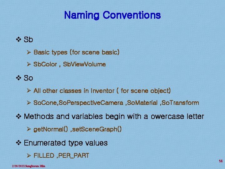 Naming Conventions v Sb Ø Basic types (for scene basic) Ø Sb. Color ,