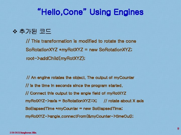 “Hello, Cone” Using Engines v 추가된 코드 // This transformation is modified to rotate
