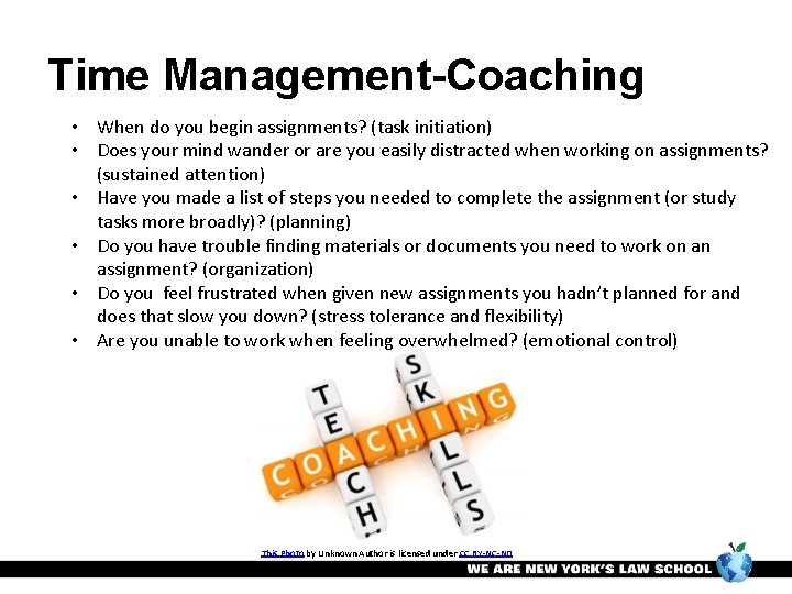 Time Management-Coaching • When do you begin assignments? (task initiation) • Does your mind