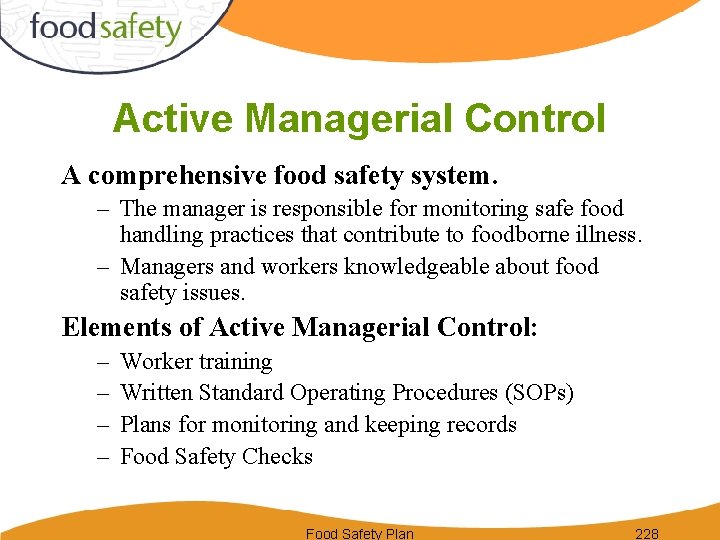 Active Managerial Control A comprehensive food safety system. – The manager is responsible for