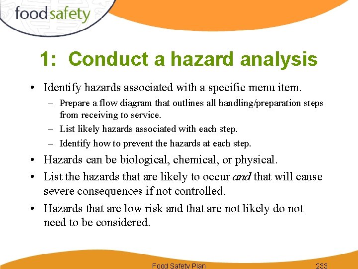 1: Conduct a hazard analysis • Identify hazards associated with a specific menu item.