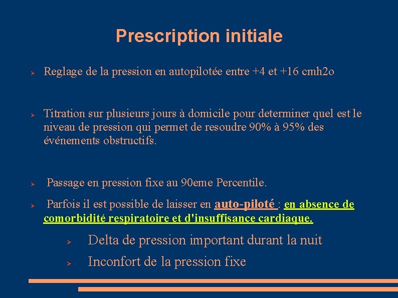 Prescription initiale Reglage de la pression en autopilotée entre +4 et +16 cmh 2