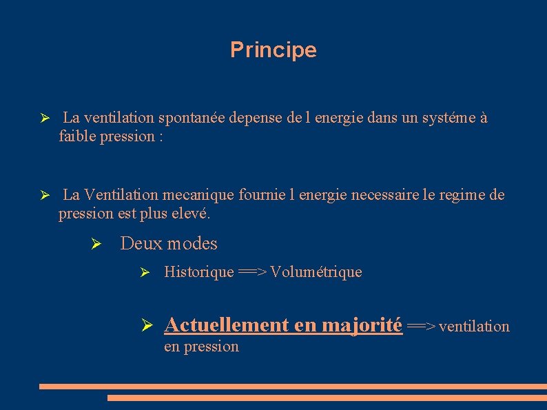 Principe La ventilation spontanée depense de l energie dans un systéme à faible pression