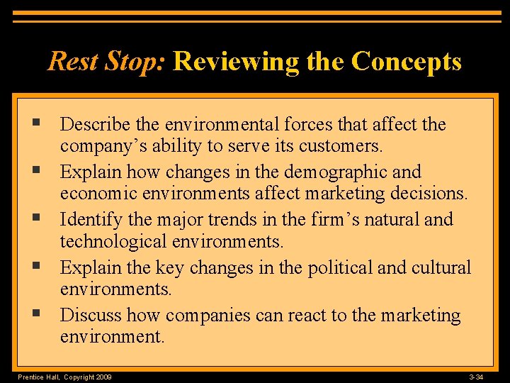 Rest Stop: Reviewing the Concepts § Describe the environmental forces that affect the §