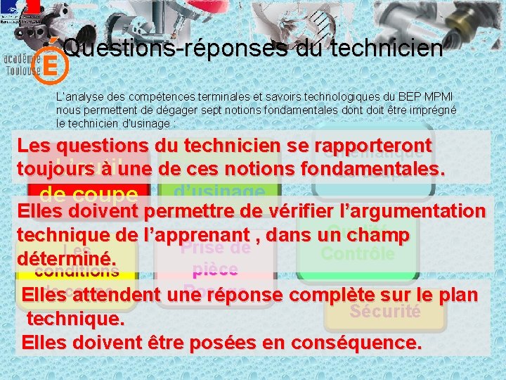 Questions-réponses du technicien L’analyse des compétences terminales et savoirs technologiques du BEP MPMI nous