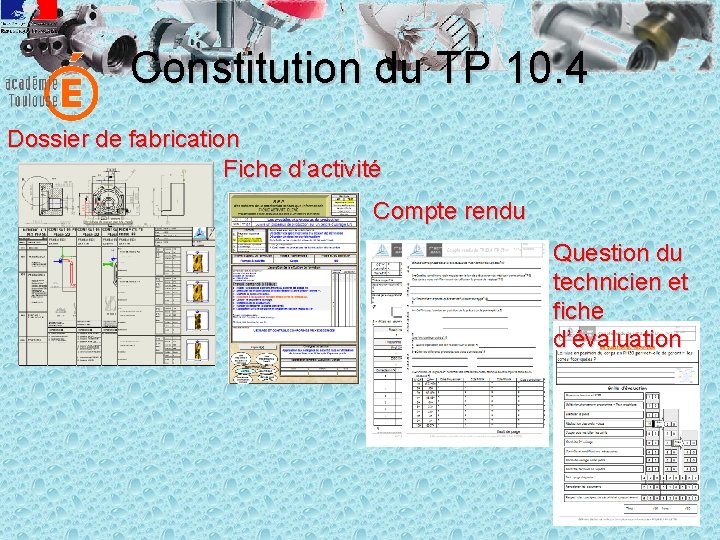 Constitution du TP 10. 4 Dossier de fabrication Fiche d’activité Compte rendu Question du