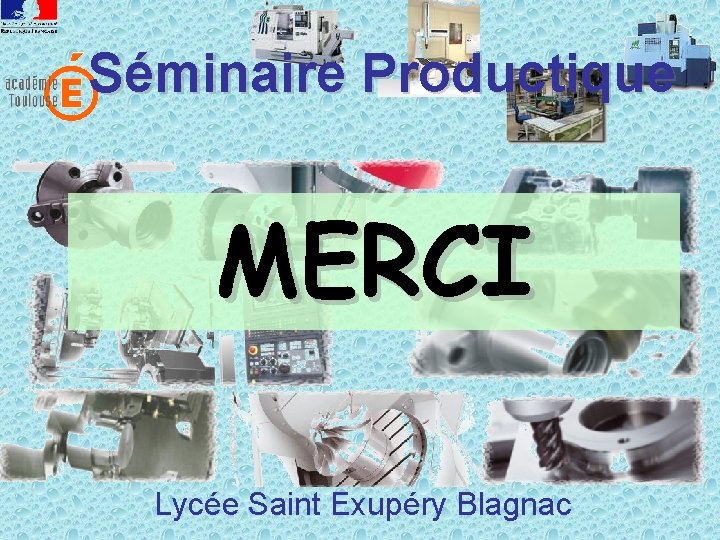 Séminaire Productique MERCI Lycée Saint Exupéry Blagnac 