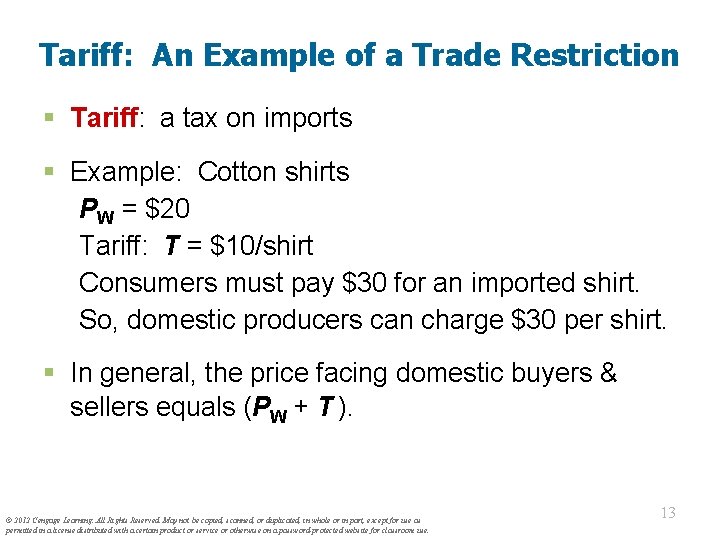 Tariff: An Example of a Trade Restriction § Tariff: a tax on imports §