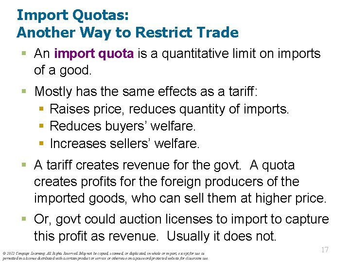 Import Quotas: Another Way to Restrict Trade § An import quota is a quantitative