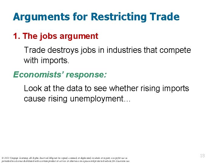 Arguments for Restricting Trade 1. The jobs argument Trade destroys jobs in industries that