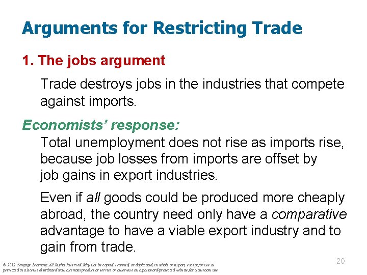 Arguments for Restricting Trade 1. The jobs argument Trade destroys jobs in the industries
