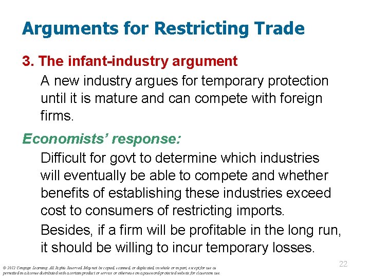 Arguments for Restricting Trade 3. The infant-industry argument A new industry argues for temporary