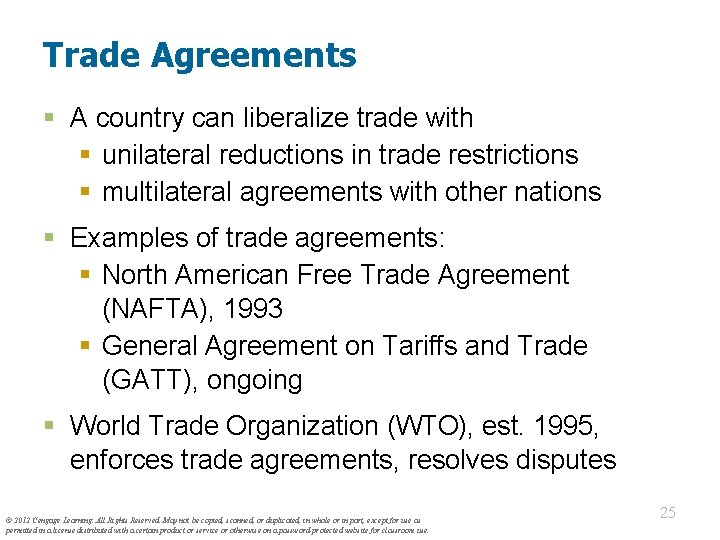 Trade Agreements § A country can liberalize trade with § unilateral reductions in trade