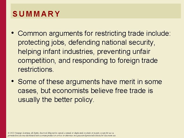 SUMMARY • Common arguments for restricting trade include: protecting jobs, defending national security, helping