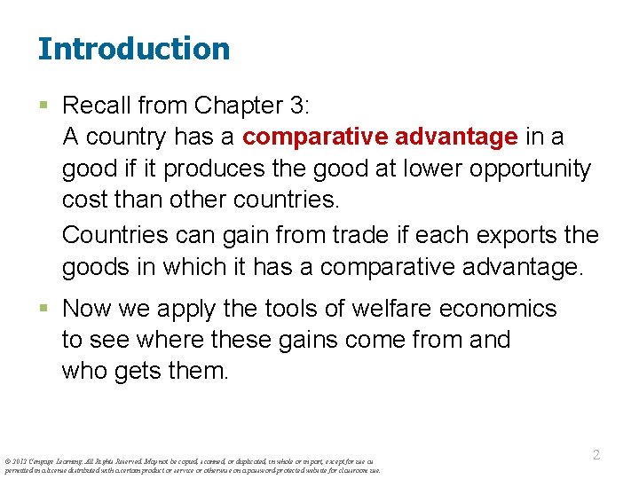 Introduction § Recall from Chapter 3: A country has a comparative advantage in a
