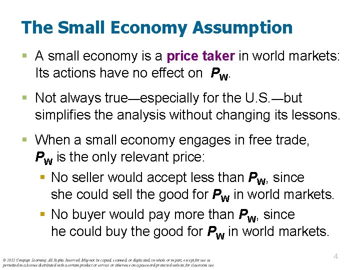 The Small Economy Assumption § A small economy is a price taker in world