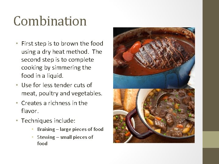 Combination • First step is to brown the food using a dry heat method.