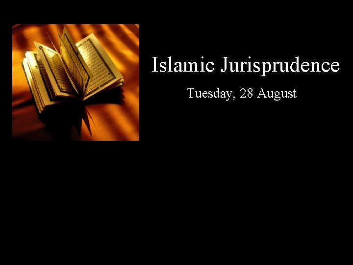 Islamic Jurisprudence Tuesday, 28 August 