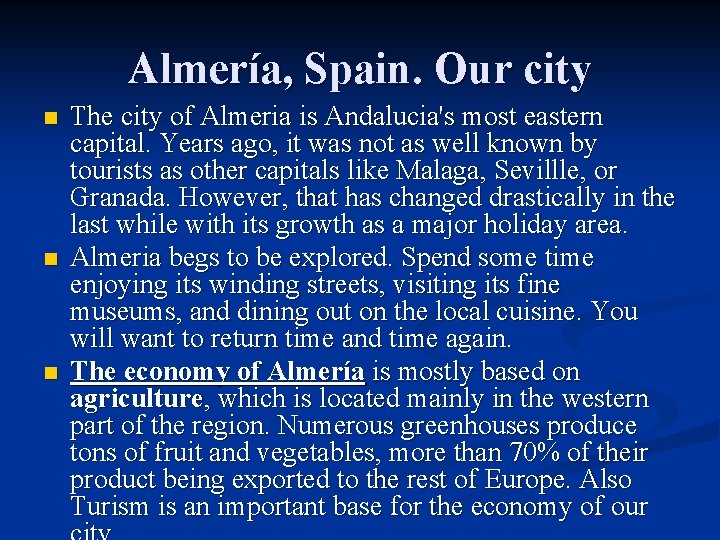 Almería, Spain. Our city n n n The city of Almeria is Andalucia's most