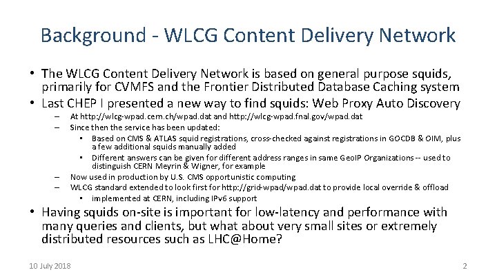 Background - WLCG Content Delivery Network • The WLCG Content Delivery Network is based