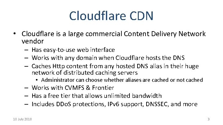 Cloudflare CDN • Cloudflare is a large commercial Content Delivery Network vendor – Has