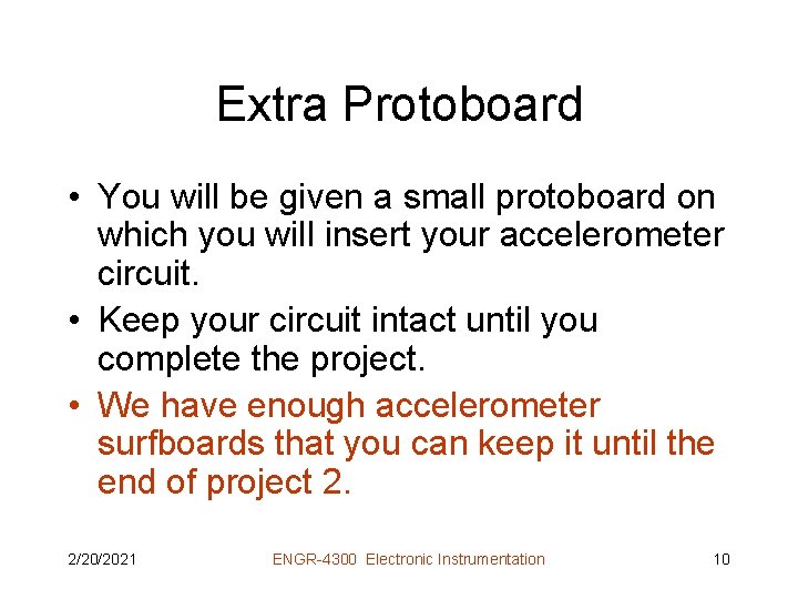 Extra Protoboard • You will be given a small protoboard on which you will