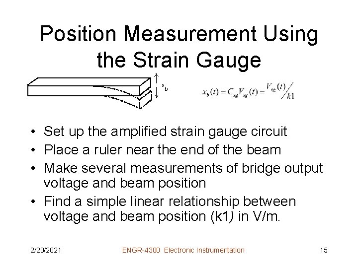 Position Measurement Using the Strain Gauge • Set up the amplified strain gauge circuit