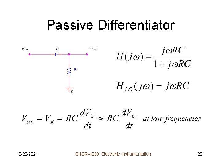 Passive Differentiator 2/20/2021 ENGR-4300 Electronic Instrumentation 23 
